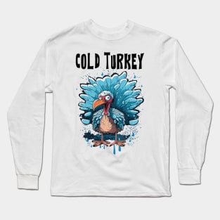 Cold Turkey Funny Pun Gift Funny Joke Gift Funny Pun Long Sleeve T-Shirt